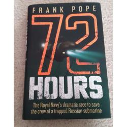 72 Hours: The Royal Navy's Dramatic Race to Save the Crew... by Frank Pope Hardback book