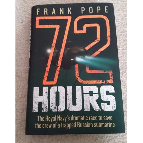 72 Hours: The Royal Navy's Dramatic Race to Save the Crew... by Frank Pope Hardback book