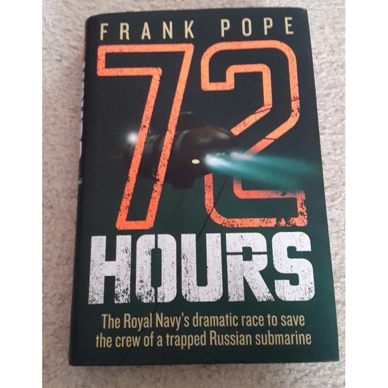 72 Hours: The Royal Navy's Dramatic Race to Save the Crew... by Frank Pope Hardback book