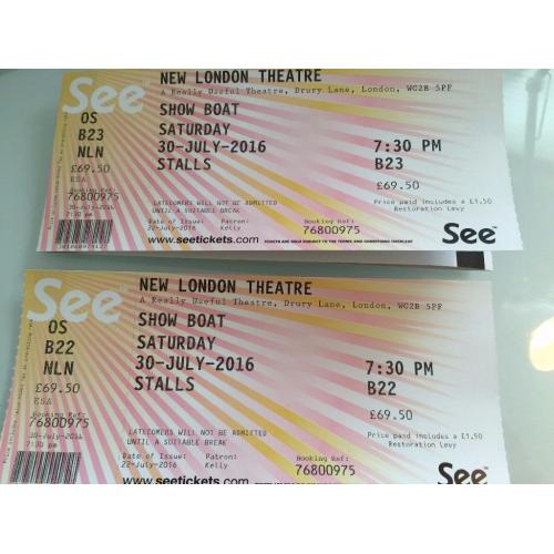 2 Tickets for the musical 'SHOW BOAT' Sat 30th July, at 7.30pm, London