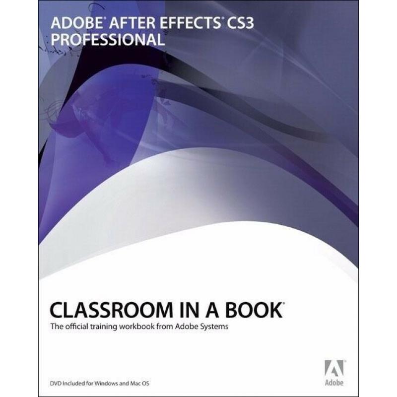 ADOBE AFTER EFFECTS CS3 PROFESSIONAL: Classroom In A Book